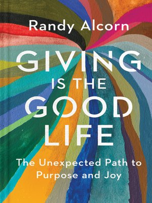 cover image of Giving Is the Good Life